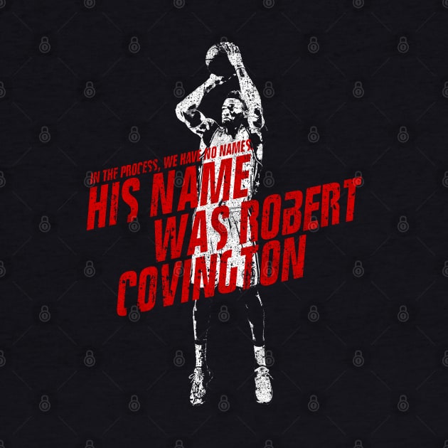 His Name Was Robert Covington. by huckblade